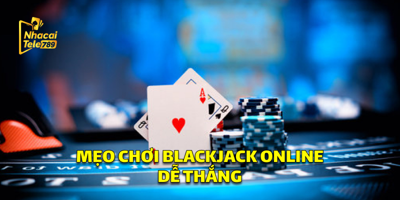 Cách Chơi Blackjack Baccarat Dễ Thắng