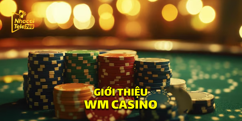 Giới Thiệu WM Casino